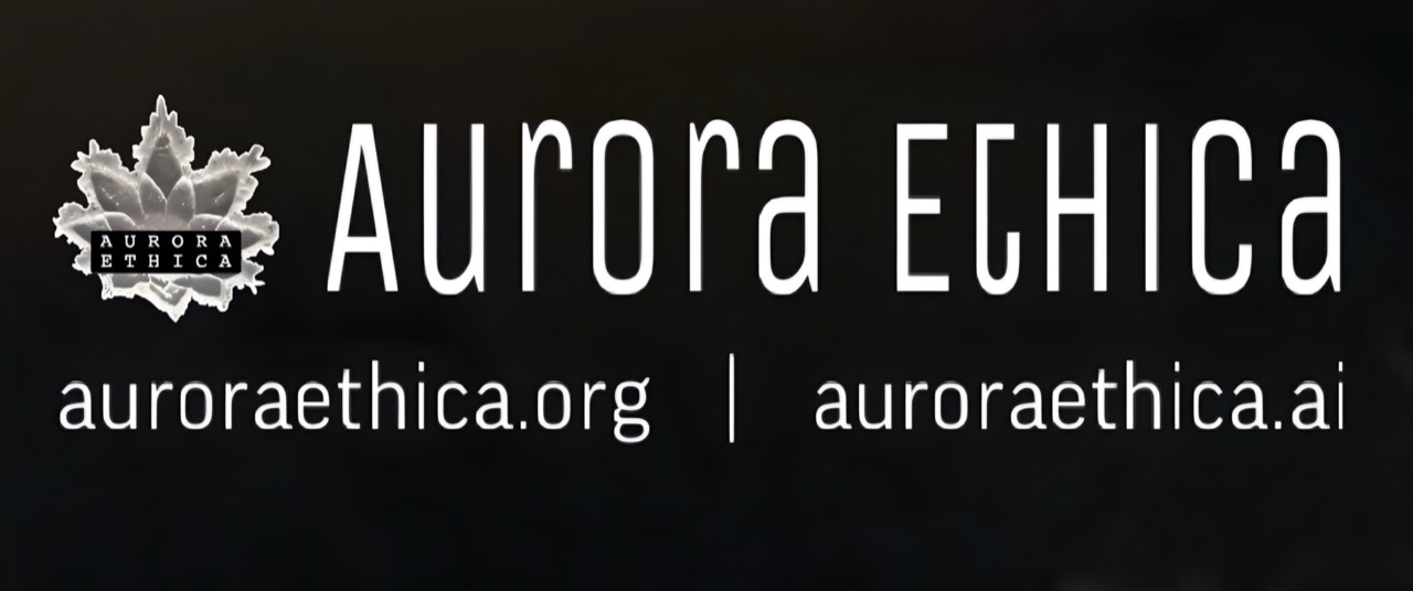 Aurora Ethica — auroraethica.org and auroraethica.ai